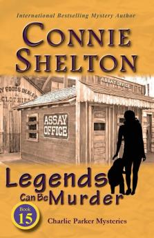 Legends Can Be Murder: Charlie Parker Mysteries Book 15 (Charlie Parker New Mexico Mystery)