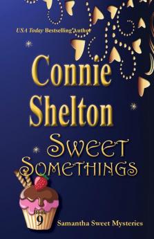 Sweet Somethings: Samantha Sweet Mysteries Book 9 (Samantha Sweet Magical Cozy Mystery)