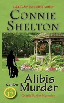 Alibis Can Be Murder: Charlie Parker Mysteries Book 17