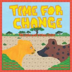 Time For Change: The Lion and Hyena Story: 17 (Books by Teens)