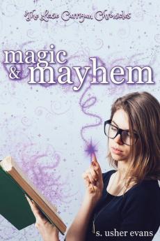 Magic and Mayhem: 2 (Lexie Carrigan Chronicles)