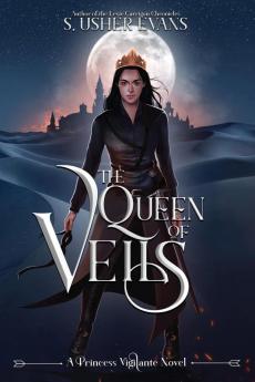 The Queen of Veils: 4 (Princess Vigilante)