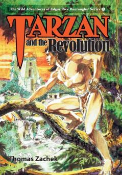 Tarzan and the Revolution: 8 (Wild Adventures of Edgar Rice Burroughs)