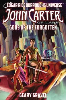 John Carter of Mars: Gods of the Forgotten (Edgar Rice Burroughs Universe): 3