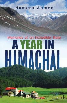 A Year In Himachal:Memories Of An Incredible State