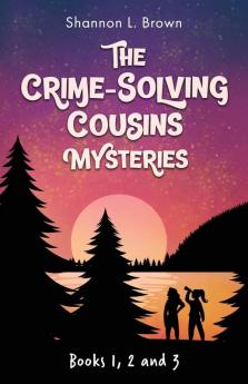 The Crime-Solving Cousins Mysteries Bundle: The Feather Chase The Treasure Key The Chocolate Spy: Books 1 2 and 3