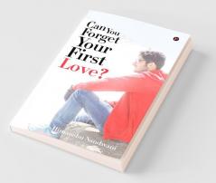 Can You Forget Your First Love?