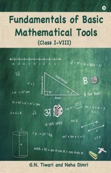 Fundamentals Of Basic Mathematical ToolsClass I - Viii