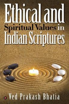 Ethical And Spiritual Values In Indian Scriptures