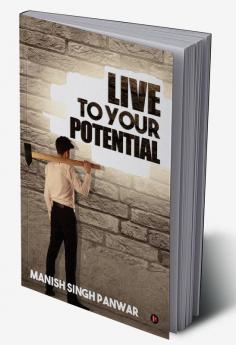 Live to Your Potential