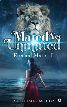 Mated yet Unmated:Eternal Mate - I