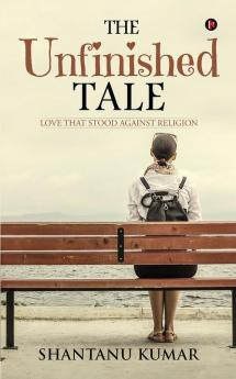 The Unfinished Tale:Love That Stood against Religion