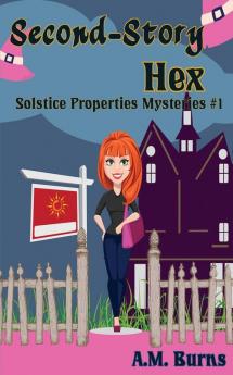 Second-Story Hex: 1 (Solstice Properties Mysteries)