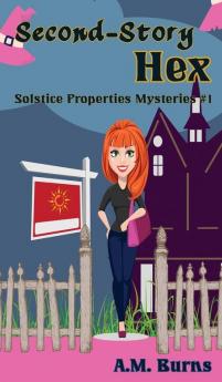 Second-Story Hex: 1 (Solstice Properties Mysteries)