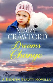 Dreams Change: 3 (Hidden Beauty Novella)