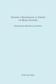 Toward a Mathematical Theory of Moral Systems