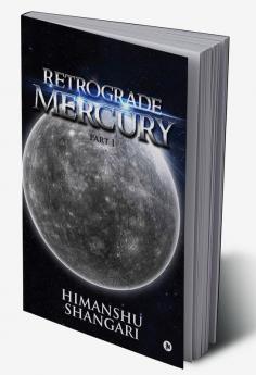 Retrograde Mercury - Part I