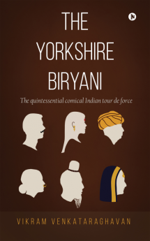 The Yorkshire Biryani:The quintessential comical Indian tour de force