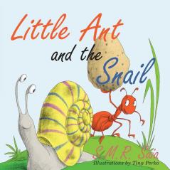 Little Ant and the Snail: Slow and Steady Wins the Race: 11 (Little Ant Books)