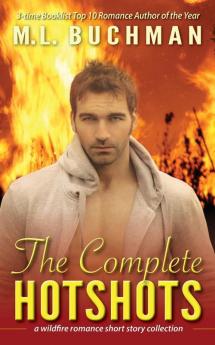 The Complete Hotshots: a wildfire romance short story collection: 6 (Firehawks Hotshots)