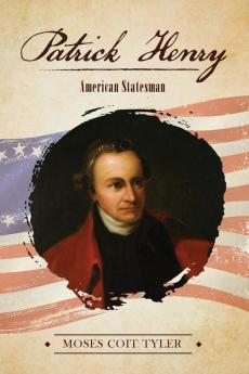 Patrick Henry: American Statesman