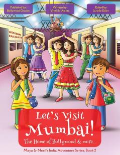 Let's Visit Mumbai! (Maya & Neel's India Adventure Series Book 2)