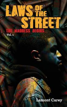 Laws Of The STREET: The Madness Begins...: 1