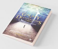 Galaxy of Destinations:An Unstoppable Journey