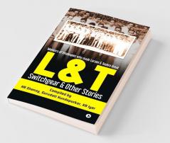 L&T Switchgear & Other Stories: Memoirs Of Employees Who Made Larsen & Toubro Great(Hb): Memoirs Of Employees Who Made Larsen Andamp; Toubro Great(Hb)