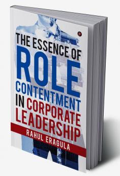 The Essence of Role Contentment in Corporate Leadership