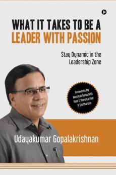 What It Takes to Be a Leader with Passion: Stay Dynamic in the Leadership Zone