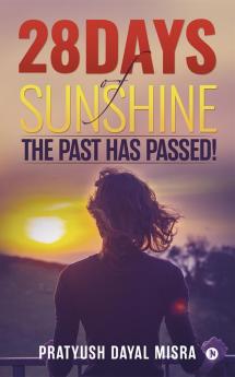 28 Days of Sunshine:The past has passed!