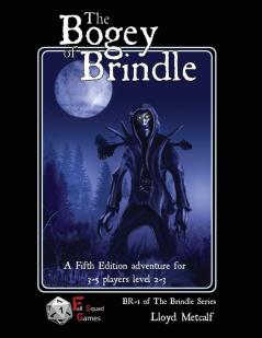 The Bogey of Brindle: An adventure for 5E or similar system of fantasy roleplaying games (Br-1 of the Brindle)