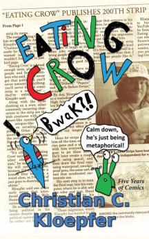 Eating Crow: Five Years of Comics