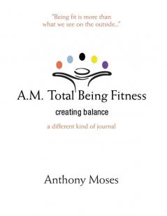 A.M. Total Being Fitness: Creating Balance