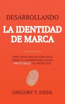 Brand Identity Breakthrough / Desarrollando la Identidad de Marca