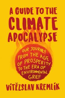 A Guide to the Climate Apocalypse