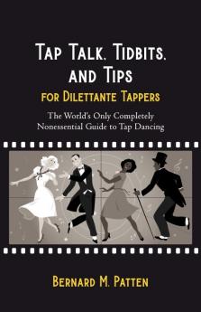 Tap Talk Tidbits and Tips for Dilettante Tappers