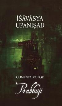 Ishavasya Upanishad  Comentado by Prabhuji