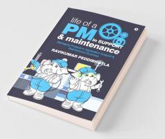 Life Of A Pm In Support And Maintenance:Managing Projects In Application Support And Maintenance Business