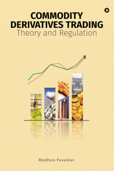 Commodity Derivatives Trading : Theory and Regulation