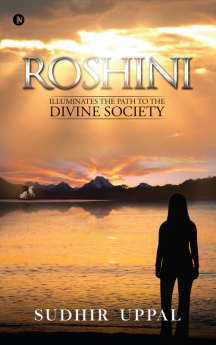 ROSHINI : Illuminates the Path to The Divine Society