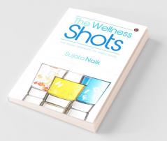 The Wellness Shots : The Ready Reference For Every Home