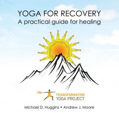 Yoga For Recovery: A practical guide for healing