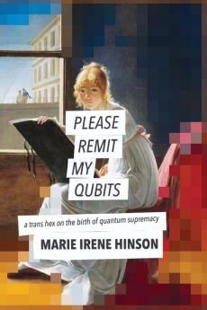 Please Remit My Qubits: a trans hex on the birth of quantum supremacy