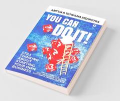 You Can Do It : Find Answers to All Your Questions on How to Become a Successful Entrepreneur Now ( PB )