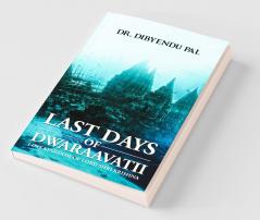 Last Days Of Dwaraavatii : Lost Kingdom Of Lord Shri Krishna