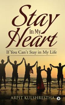 Stay in My Heart : If You Can't Stay in My Life