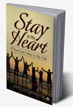 Stay in My Heart : If You Can't Stay in My Life