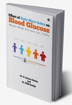 Effect of Body Mass Index on Blood Glucose : Major Risk Factors for CVDs